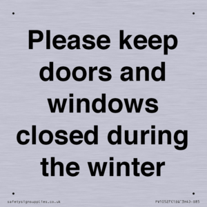Please keep doors and windows closed during the winter